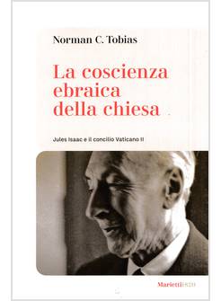 LA COSCIENZA EBRAICA DELLA CHIESA JULES ISAAC E IL CONCILIO VATICANO II