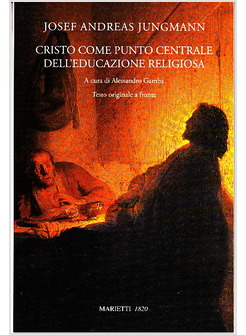 CRISTO COME PUNTO CENTRALE DELL'EDUCAZIONE RELIGIOSA. TESTO ORIGINALE A FRONTE