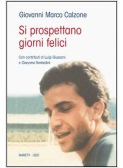 SI PROSPETTANO GIORNI FELICI...