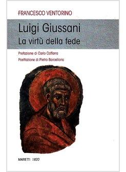 LUIGI GIUSSANI LA VIRTU' DELLA FEDE