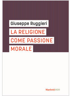 LA RELIGIONE COME PASSIONE MORALE 