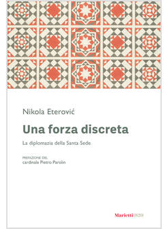 UNA FORZA DISCRETA LA DIPLOMAZIA DELLA SANTA SEDE