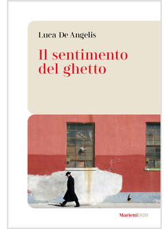 IL SENTIMENTO DEL GHETTO