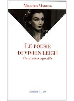 POESIE DI VIVIEN LEIGH CANZONIERE APOCRIFO (LE)