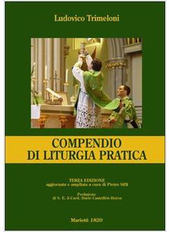 COMPENDIO DI LITURGIA PRATICA  (MESSA TRIDENTINA)