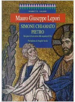 SIMONE CHIAMATO PIETRO - SUI PASSI DI UN UOMO ALLA SEQUELA DI DIO