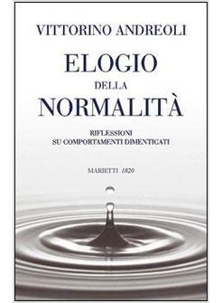 ELOGIO DELLA NORMALITA' 