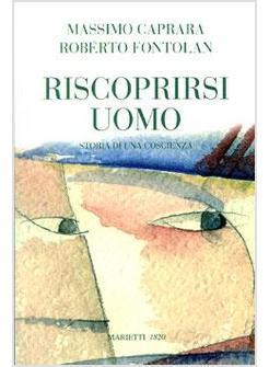 RISCOPRIRSI UOMO STORIA DI UNA COSCIENZA