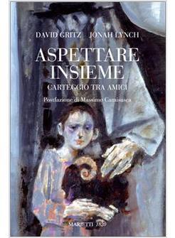 ASPETTARE INSIEME CARTEGGIO TRA AMICI