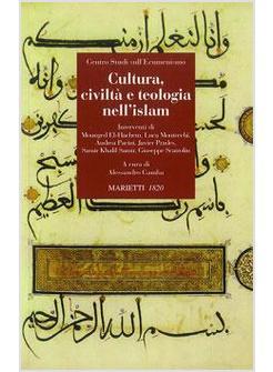 CULTURA CIVILTA' E TEOLOGIA NELL'ISLAM