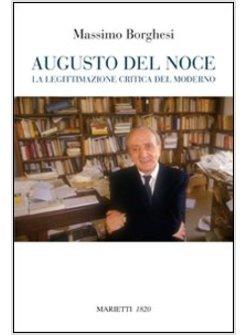 AUGUSTO DEL NOCE LA LEGITTIMAZIONE CRITICA DEL MODERNO