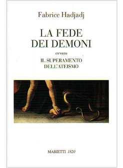 LA FEDE DEI DEMONI OVVERO IL SUPERAMENTO DELL'ATEISMO