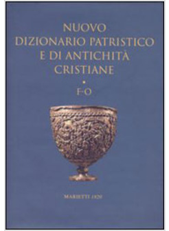 NUOVO DIZIONARIO PATRISTICO 2 E DI ANTICHITA' CRISTIANE  F-P