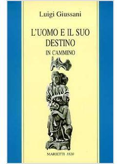 UOMO E IL SUO DESTINO IN CAMMINO (L')