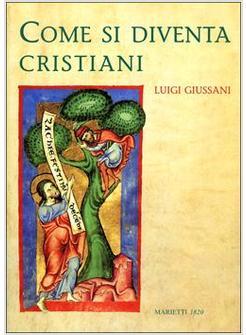 COME SI DIVENTA CRISTIANI