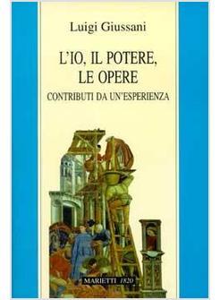 IO IL POTERE LE OPERE CONTRIBUTI DA UN'ESPERIENZA (L')