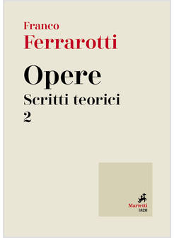 OPERE. SCRITTI TEORICI. VOL. 2