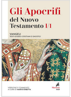 GLI APOCRIFI DEL NUOVO TESTAMENTO VOL. 1/1: VANGELI. TESTI GIUDEO-CRISTIANI