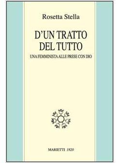 D'UN TRATTO DEL TUTTO UNA FEMMINISTA ALLE PRESE CON DIO