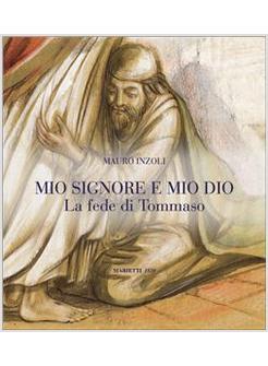 MIO SIGNORE E MIO DIO LA FEDE DI TOMMASO
