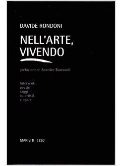 NELL'ARTE, VIVENDO. INTERVENTI, POESIE, SAGGI SU ARTISTI E OPERE