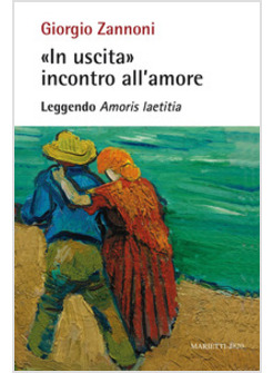 "IN USCITA" INCONTRO ALL'AMORE. LEGGENDO AMORIS LAETITIA
