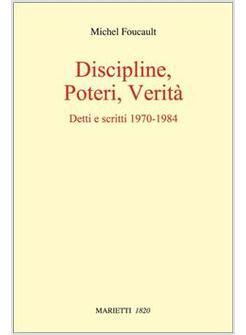 DISCIPLINE POTERI VERITA DETTI E SCRITTI (1970-1984)