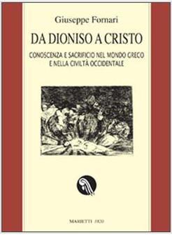DA DIONISO E CRISTO CONOSCENZA E SACRIFICIO NEL MONDO GRECO RENE' GIRARD