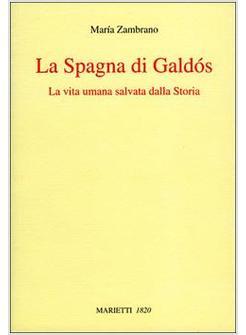 SPAGNA DI GALDOS LA VITA UMANA SALVATA DALLA STORIA