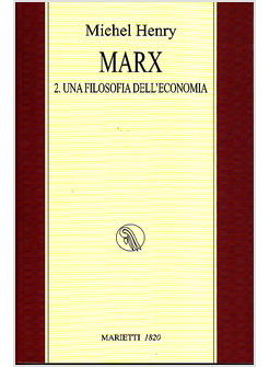 MARX 2. UNA FILOSOFIA DELL'ECONOMIA