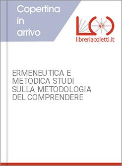 ERMENEUTICA E METODICA STUDI SULLA METODOLOGIA DEL COMPRENDERE