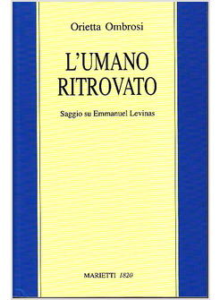 UMANO RITROVATO SAGGIO SU EMMANUEL LEVINAS (L')