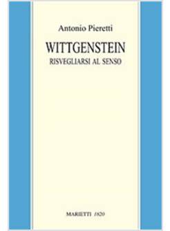 WITTGENSTEIN. RISVEGLIARSI AL SENSO