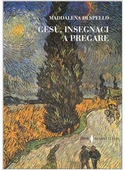 GESU INSEGNAMI A PREGARE