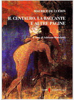 CENTAURO LA BACCANTE E ALTRE PAGINE TESTO ORIGINALE A FRONTE (IL)