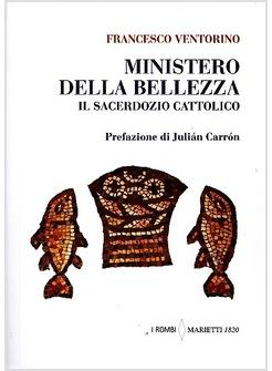 MINISTERO DELLA BELLEZZA IL SACERDOZIO CATTOLICO