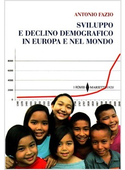 SVILUPPO E DECLINO DEMOGRAFICO IN EUROPA E NEL MONDO. PROIEZIONI E PROBLEMI.