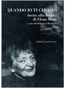 QUANDO IO TI CHIAMO. INVITO ALLA LETTURA DI ELENA BONO