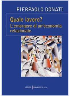 QUALE LAVORO? L'EMERGERE DI UN'ECONOMIA RELAZIONALE