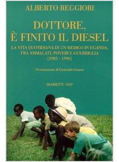 DOTTORE E' FINITO IL DIESEL - REGGIORI ALBERTO