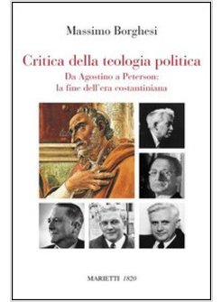 CRITICA DELLA TEOLOGIA POLITICA. DA AGOSTINO A PETERSON. LA FINE DELL'ERA