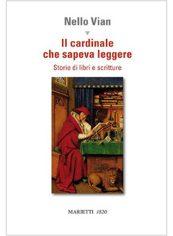 IL CARDINALE CHE SAPEVA LEGGERE. STORIE DI LIBRI E SCRITTURE 