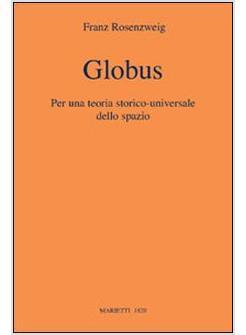 GLOBUS PER UNA TEORIA STORICO-UNIVERSALE DELLO SPAZIO