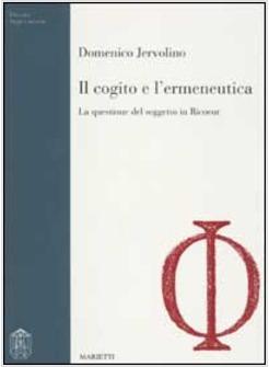 COGITO E L'ERMENEUTICA LA QUESTIONE DEL SOGGETTO IN RICOEUR (IL)