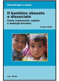 BAMBINO ABUSATO E DISSOCIATO (IL)