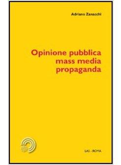OPINIONE PUBBLICA MASS MEDIA PROPAGANDA