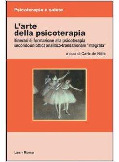 ARTE DELLA PSICOTERAPIA ITINERARI DI FORMAZIONE ALLA PSICOTERAPIA SECONDO (L')