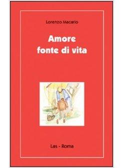 AMORE FONTE DI VITA