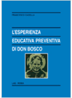 ESPERIENZA EDUCATIVA PREVENTIVA DI DON BOSCO (L')