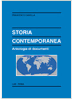 STORIA CONTEMPORANEA ANTOLOGIA DI DOCUMENTI